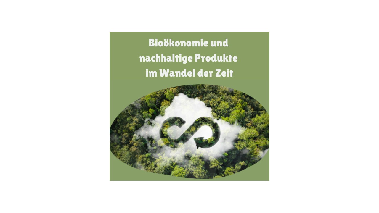 Bioökonomie und nachhaltige Produkte im Wandel der Zeit