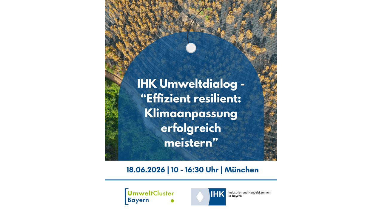 Save-the-date: IHK Umweltdialog - „Effizient resilient: Klimaanpassung erfolgreich meistern“